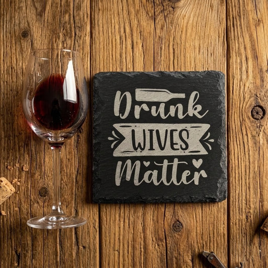 Engraved Slate Coaster Set: Drunk Wives Matter - Custom Housewarming Gift, Personalized Home Decor, set of 4 Slate coasters